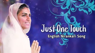 Just One Touch.. || Nirankari Song English || By Sadhika ji || Tu hi nirankar.