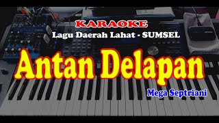 Download lagu Lagu Daerah Lahat - ANTAN DELAPAN - KARAOKE mp3