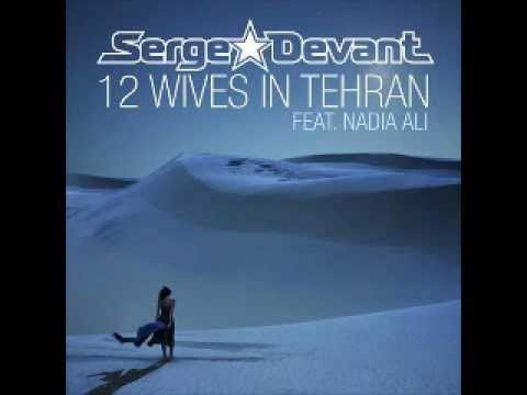 Serge Devant ft Nadia Ali - 12 Wives in Tehran (David Tort Remix)