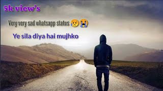 Ye sila mila hai mujhko  Sad broken whatsapp statu