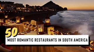 50 Most Romantic Restaurants In South America ✈️ travel tips 🍴