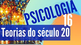 Principais teorias da psicologia no século 20