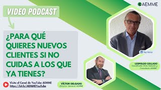 ¿Para qué quieres nuevos clientes si no cuidas a los que ya tienes?