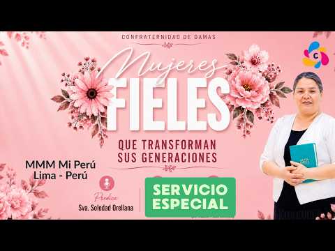 Confraternidad de damas | Sva. Soledad Orellana | MMM Mi Perú, Lima - Perú 2026 (Servicio Especial)