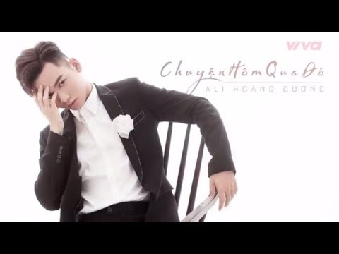 Chuyện hôm qua đó - Ali Hoàng Dương