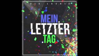 DieLochis Mein letzter Tag Lyrics