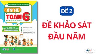 ĐỀ KHẢO SÁT SỐ 2 | Ôn hè toán 6 | Thầy Nguyễn Văn Quyền