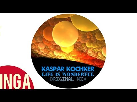 Kaspar Kochker - Life Is Wonderful [INGA TV]
