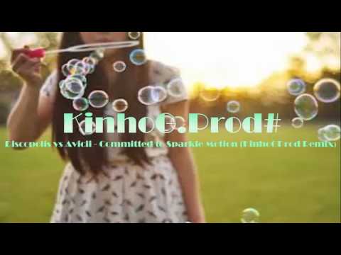 Discopolis vs Avicii - Committed to Sparkle Motion [KinhoGProd Remix]