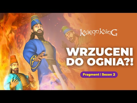 Wrzuceni do ognia… a wyszli żywi! 🔥 | Próba ogniowa | Księga Ksiąg