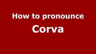 How to pronounce Corva