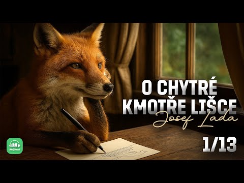 Josef Lada: O chytré kmotře lišce 1/13 - V hájovně U pěti buků | Audiokniha