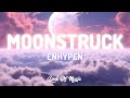 ENHYPEN (엔하이픈) - Moonstruck (Lyrics)