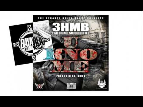3HMB ft. Smigg Dirtee - U Kno Me [BayAreaCompass] @THEREAL3HMB @SMIGGDIRTEE
