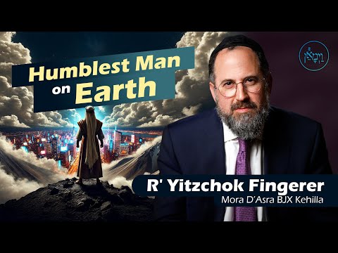 Humblest Man on Earth | Rabbi Yitzchok Fingerer