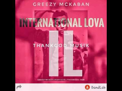 International Lova x Greezy