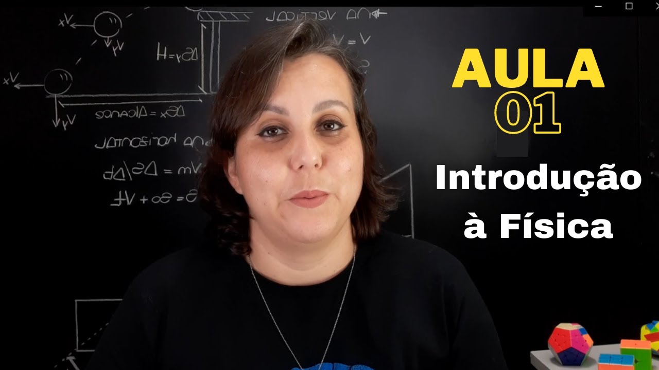 AULA 1 - INTRODUÇÃO À FÍSICA