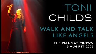 Toni Childs - Walk &amp; Talk Like Angels - "A Retrospective" Tour - The Palms, Melbourne 15/08/25