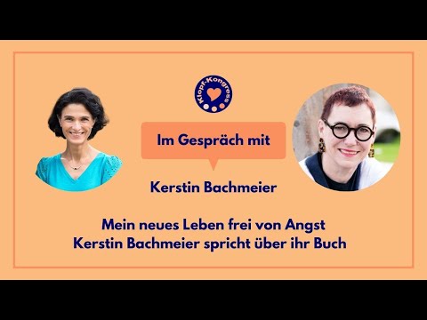 Ein Leben frei von Angst - Im Gespräch mit Kerstin Bachmeier