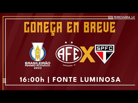 Brasileirão Feminino - Ferroviária x São Paulo - 27.05.2023!