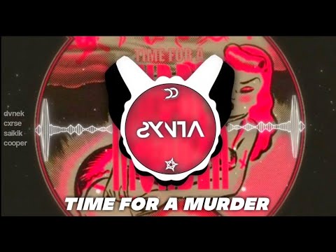DVNEK - TIME FOR A MURDER W/CXRSE X SAIKIK X COOPER