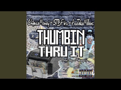 Thumbin' thru it (feat. STBFitz & AceTakeMillions)