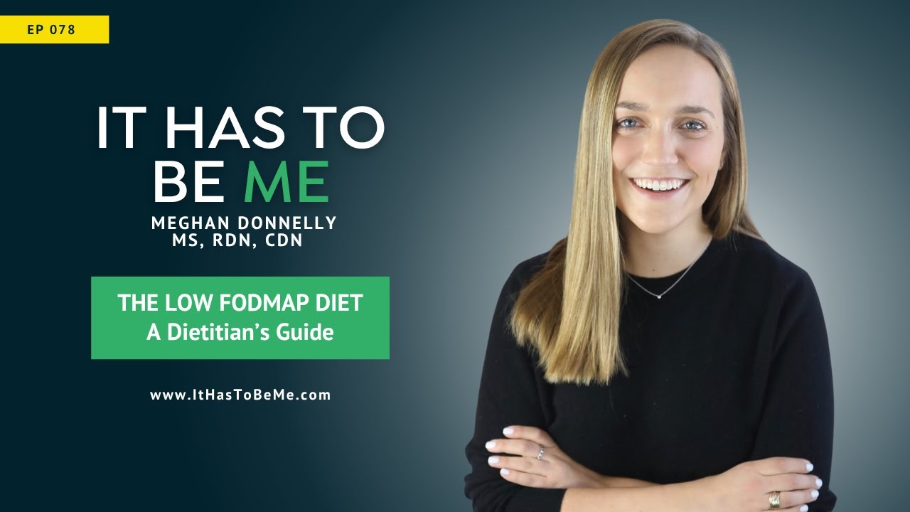 The Low FODMAP Diet: A Dietitian’s Guide | 078