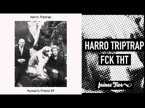 Harro Triptrap - Fck Tht (Feines Tier 006)