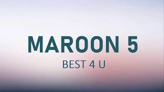 MAROON 5 -  BEST 4 U [LYRICS VIDEO]