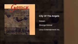 Gowan - City Of The Angels