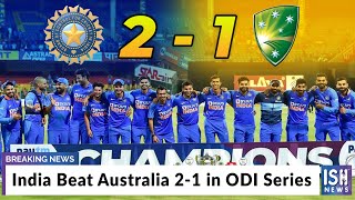 India Beat Australia 2-1 in ODI Series