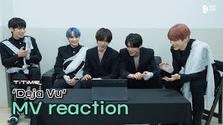 ‘Deja Vu’ MV reaction | T:TIME | TXT (투모로우바이투게더)