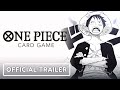 One Piece Card Game - Official Trailer