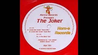 The Joker - Come Get Some (Hard Mix)