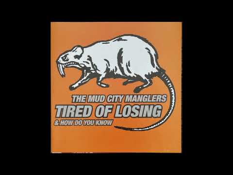 Tired Of Losing - The Mud City Manglers