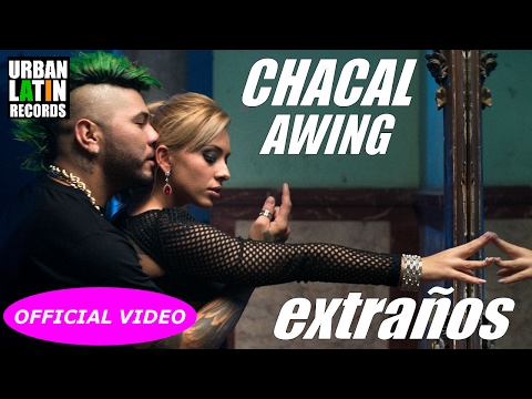 CHACAL, AWING - EXTRANOS - (OFFICIAL VIDEO) CUBATON