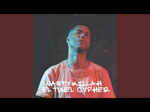 Nasty Killah: El Túnel Cypher #4