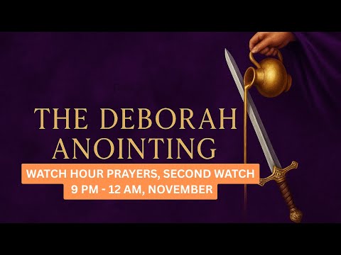 The Month of Overflow | 2nd Watch Prayer (9 PM – 12 AM) | The Deborah Anointing