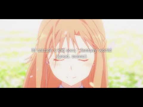 lil miraie x kid sora - fantasy world (prod. nomu) ⟪ slowed + reverb ⟫