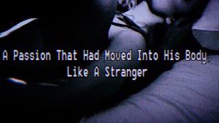 A Passion That Had Moved Into His Body, Like A Stranger - Visual Poem - Jennifer Juan