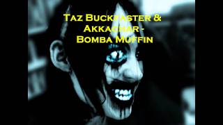 Taz Buckfaster & Akkachar - Bomba Muffin