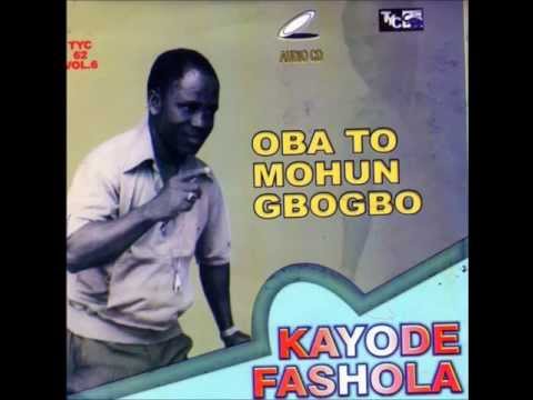 Kayode Fashola- Oba To Mohun Gbogbo