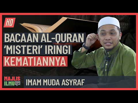 Imam Muda Asyraf - Bacaan Al Quran 'Misteri' Iringi Kematiannya