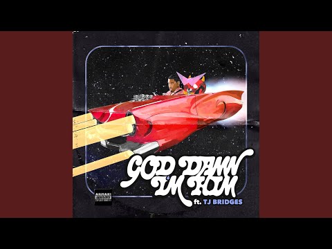 God Damn I'm Him (feat. TJ Bridges)