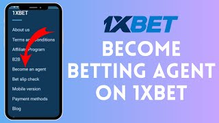 How To Become Betting Agent On 1XBet 2024