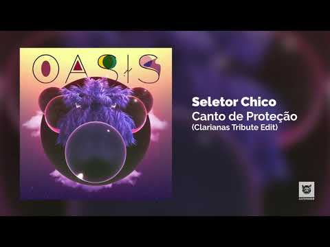 Clarianas - Canto de Proteção (Seletor Chico Remix)