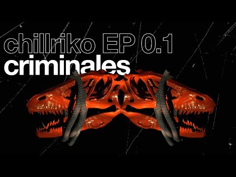 CHILLRIKO - ''CRIMINALES''