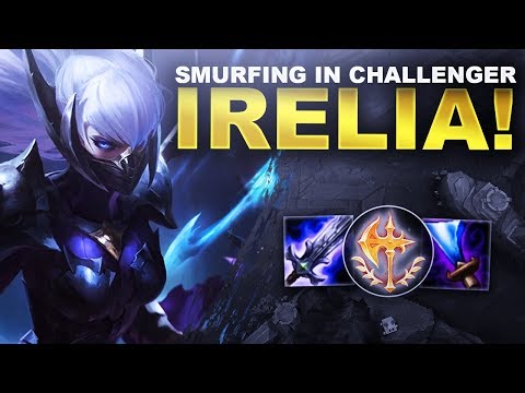 THIS GUY IS SMURFING IN CHALLENGER! IRELIA! | League of Legends
