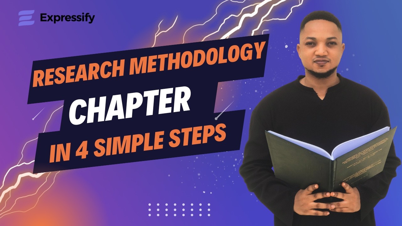 How to write Chapter 3 (Research Methodology) in 4 simple steps