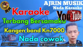 Download lagu Kangen Band - Terbang Bersamaku [Karaoke] Kn7000 - Nada Pria | Ajrin Musik mp3